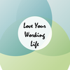 Love Your Working Life